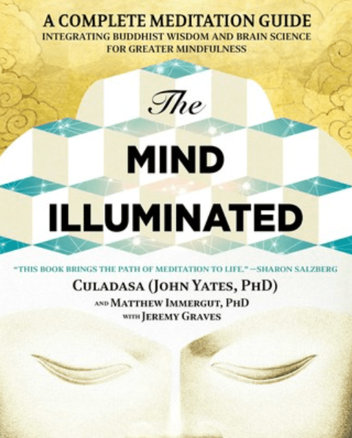 The Best Book to Learn Meditation: The Mind Illuminated by Culadasa (John Yates, PhD)
